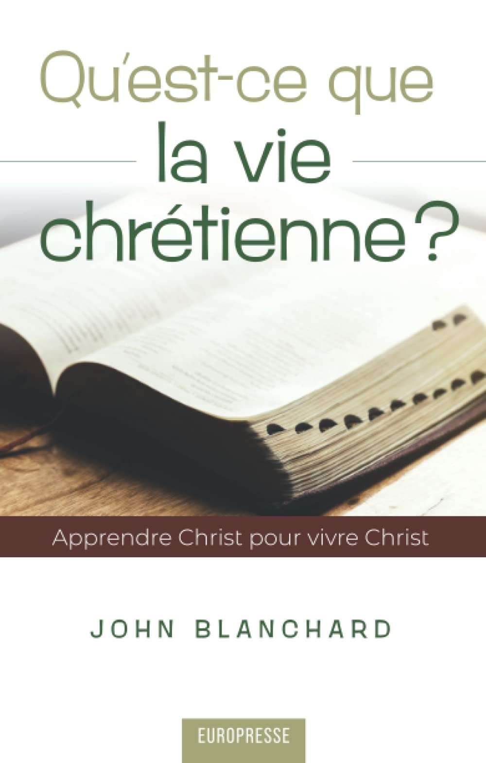 Qu'est-ce que la vie chrétienne ?: Apprendre Christ pour vivre Christ book