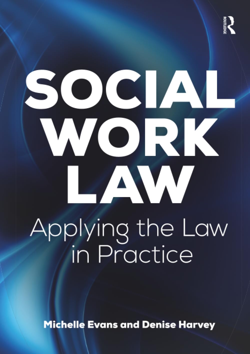 Social Work Law: Applying the Law in Practice Law