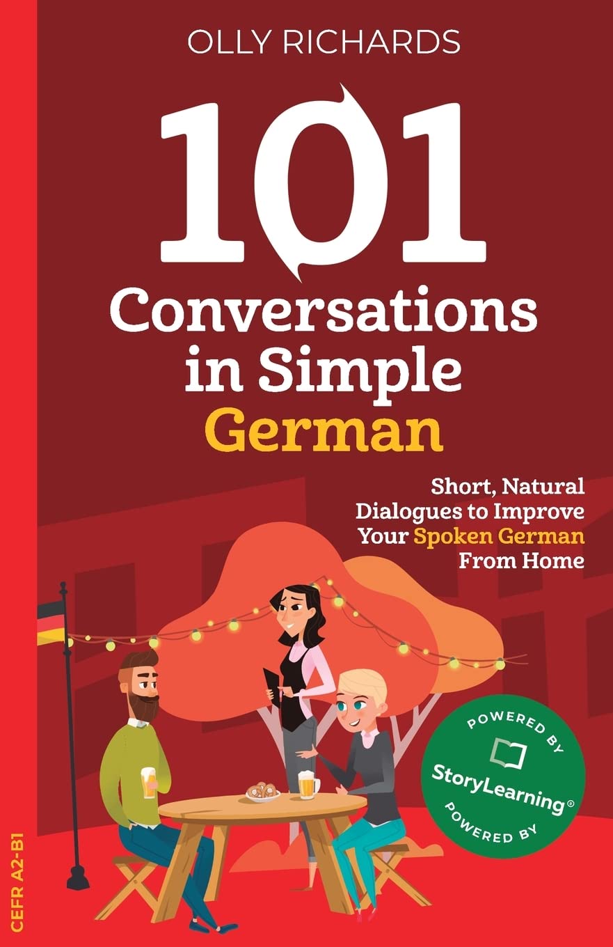 101 Conversations in Simple German: Short, Natural Dialogues to Improve Your Spoken German From Home (101 Conversations: German Edition, Band 1) Foreign Languages ​​& Dictionaries