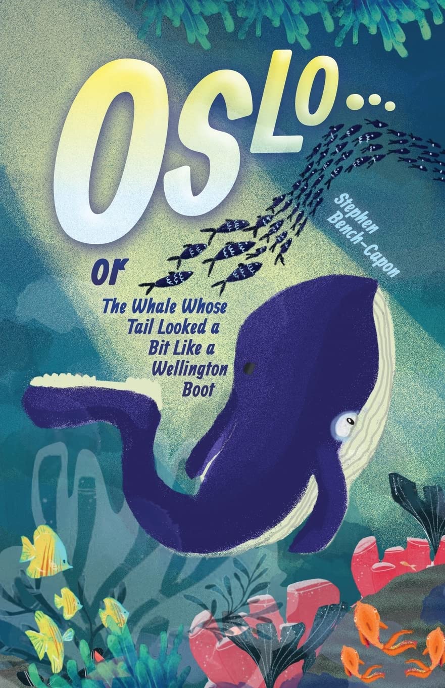 Oslo or The Whale Whose Tail Looked a Bit Like a Wellington Boot Novels & Short Stories