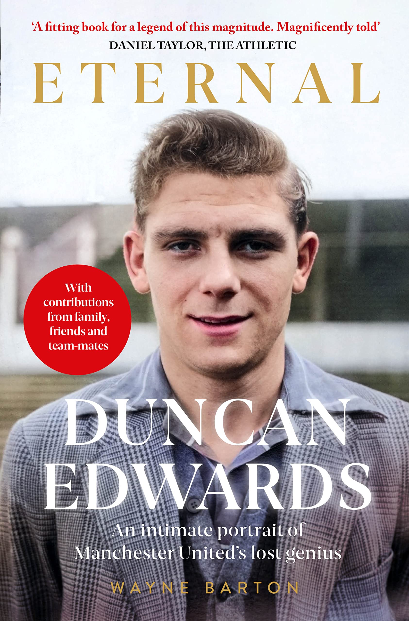 Duncan Edwards: Eternal: An intimate portrait of Manchester United’s lost genius Sports