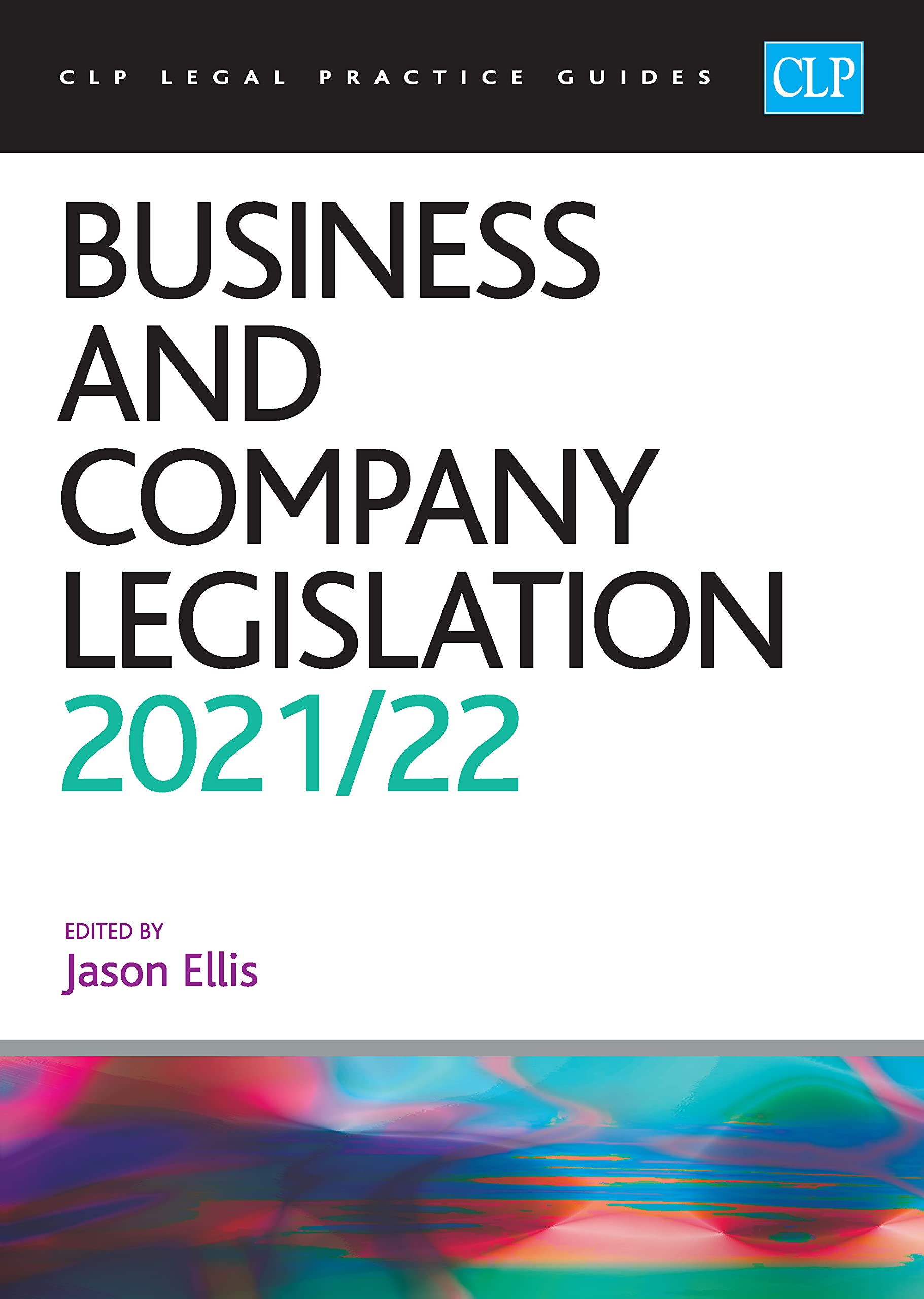 Business and Company Legislation 2021/2022: Legal Practice Course Guides (LPC) Law