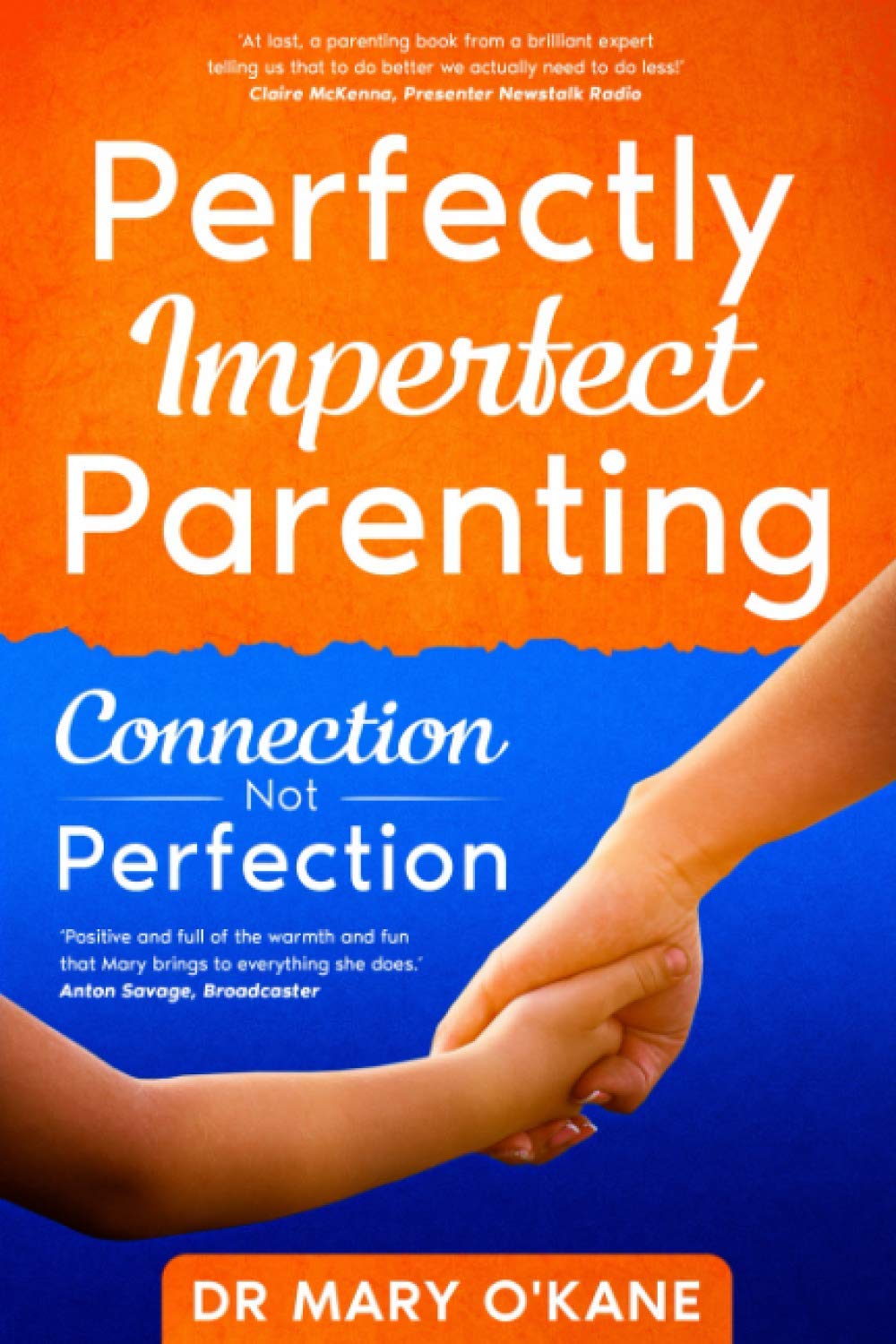 Perfectly Imperfect Parenting - Connection Not Perfection Parents & Children