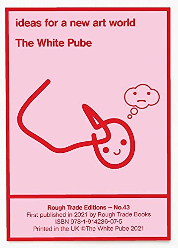 ideas for a new art world - The White Pube (RT#43) Film, Art & Culture