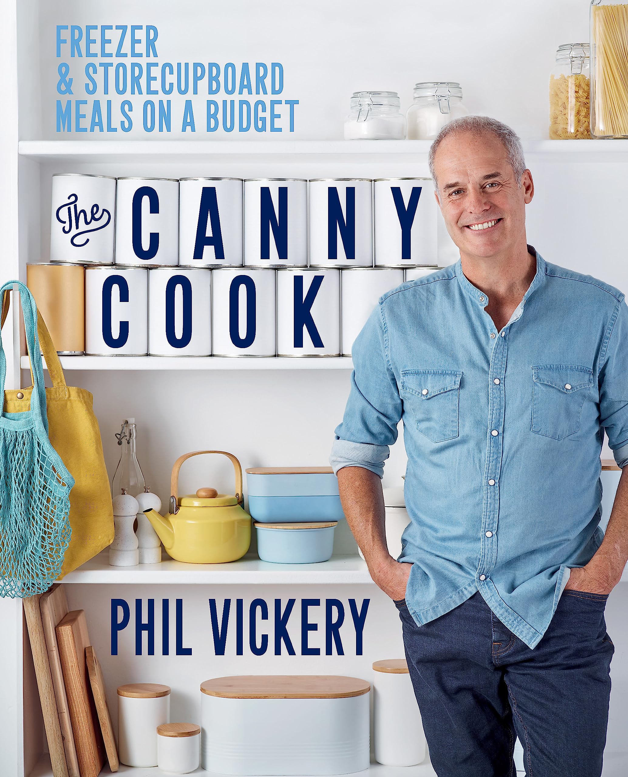 The Canny Cook: Freezer & storecupboard meals on a budget (Phil Vickery Budget) Business, Finance & Career