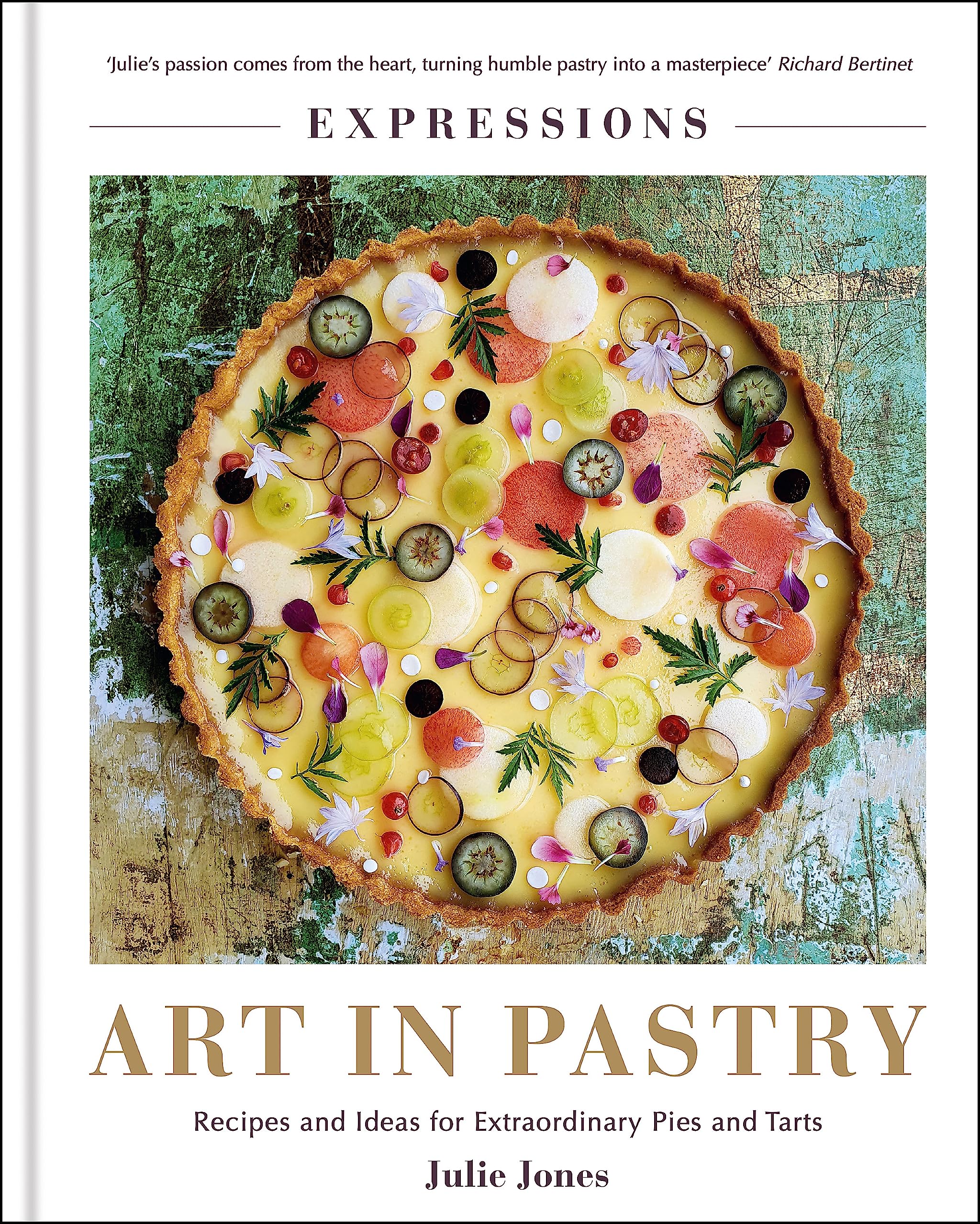 Expressions: Art in Pastry: Recipes and Ideas for Extraordinary Pies and Tarts Leisure, Home & Garden
