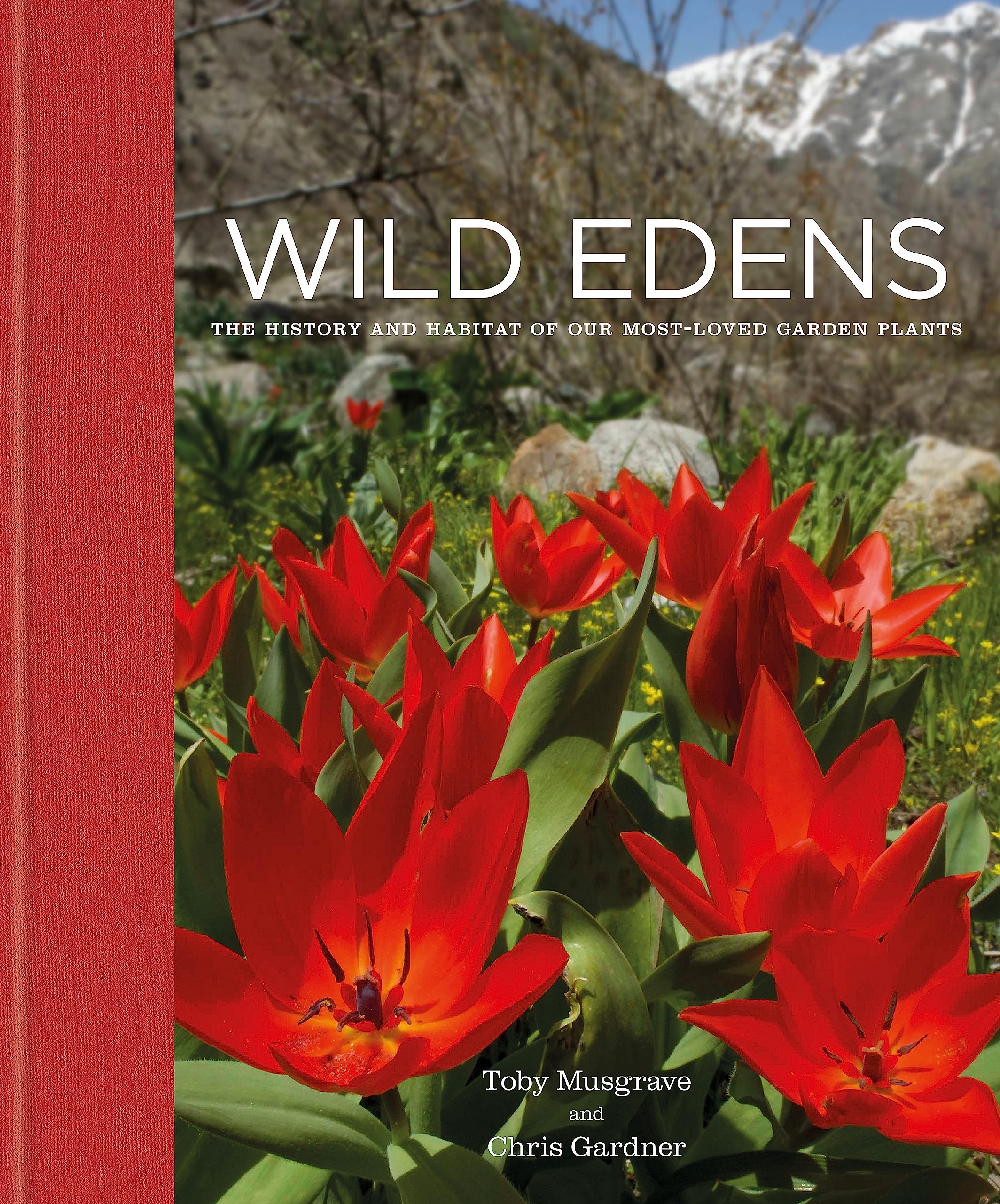 Wild Edens: The History and Habitat of our Most-Loved Garden Plants Books