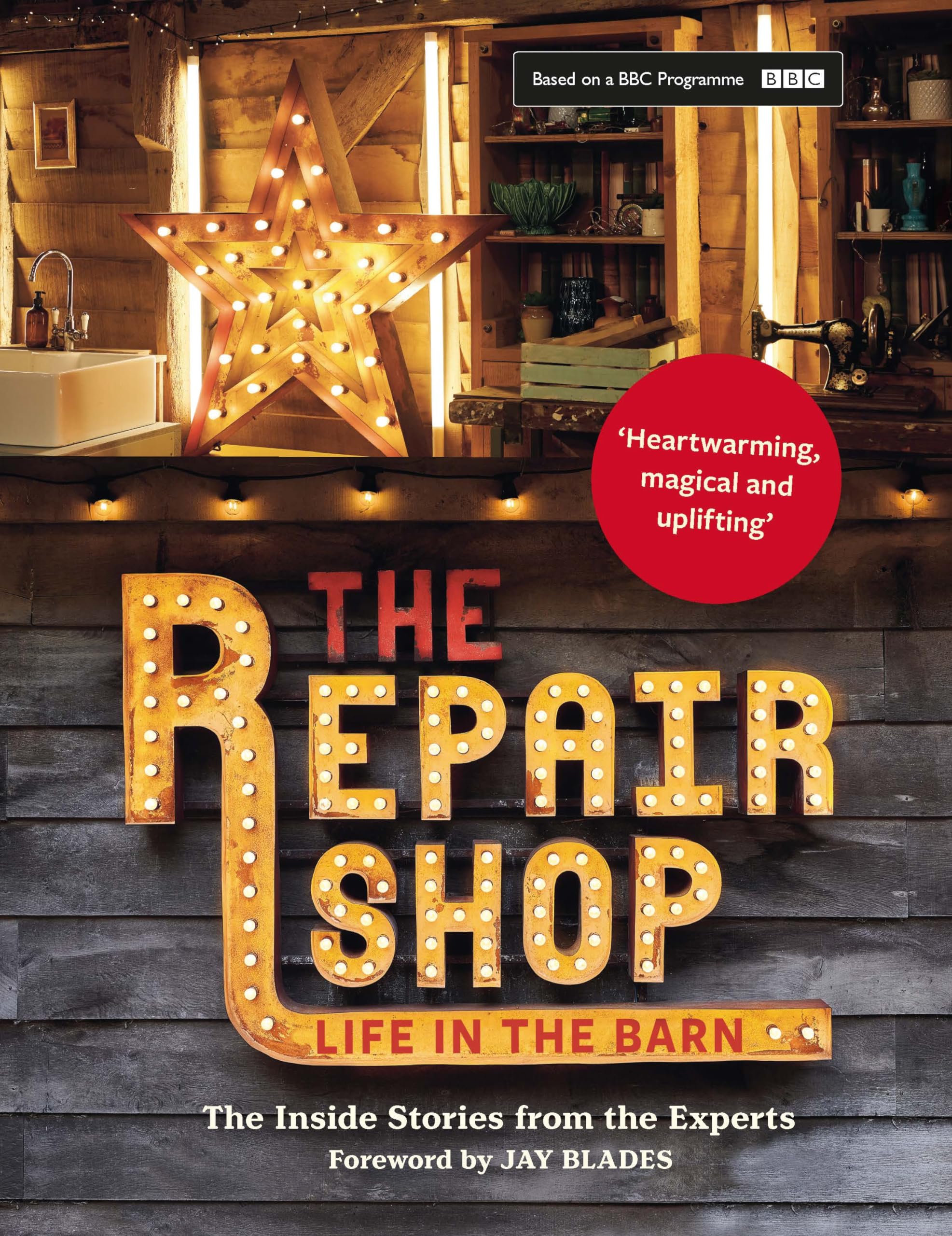 The Repair Shop: Life in the Barn: The Inside Stories from the Experts Business & Technology
