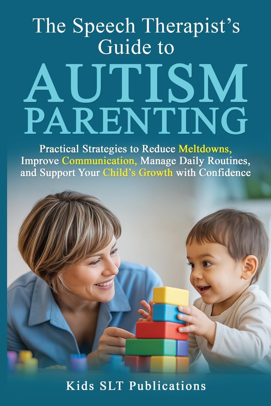 The Speech Therapist's Guide to  Autism Parenting Medicine
