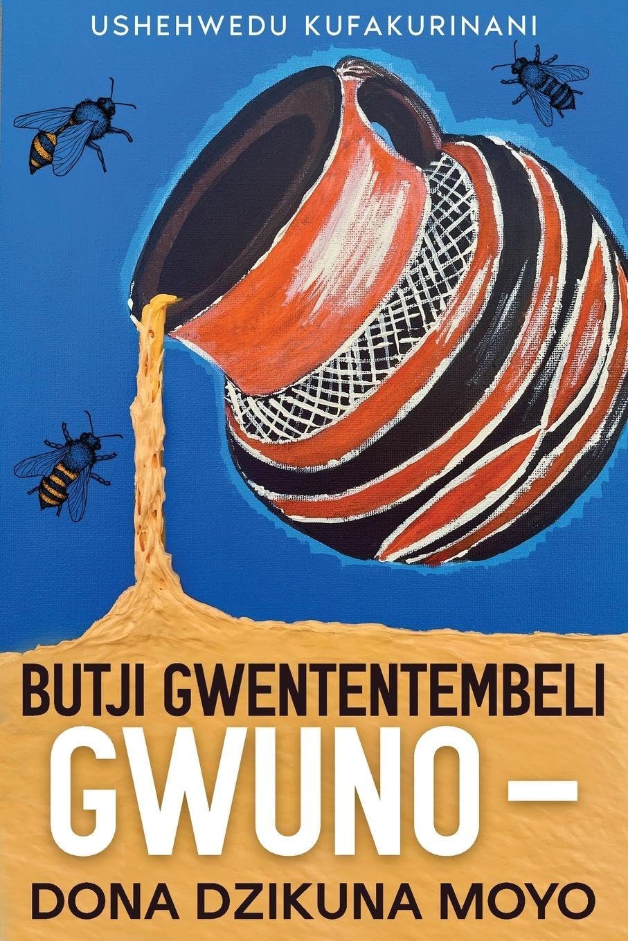 Butji gwententembeli gwuno - dona dzikuna moyo Poetry