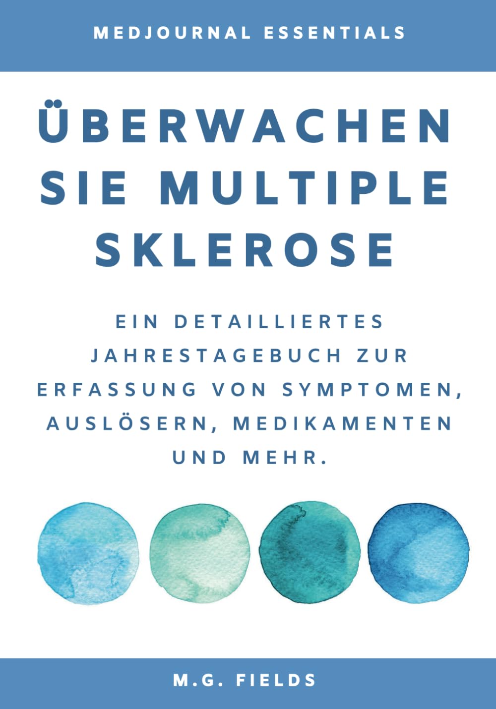 Überwachen Sie Multiple Sklerose: Ein detailliertes Jahrestagebuch zur Erfassung von Symptomen, Auslösern, Medikamenten und mehr. Health, Nutrition & Fitness