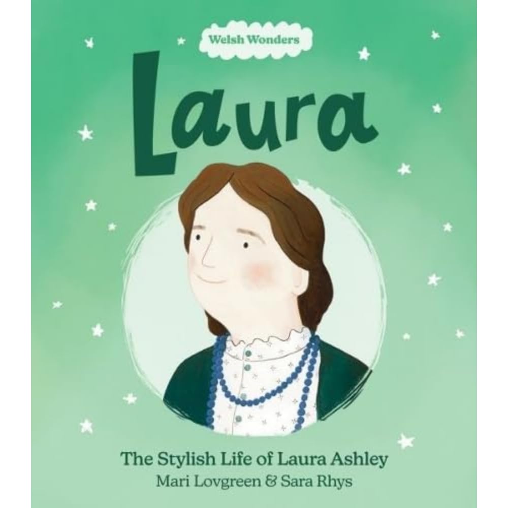 Welsh Wonders: Laura - The Stylish Life of Laura Ashley book
