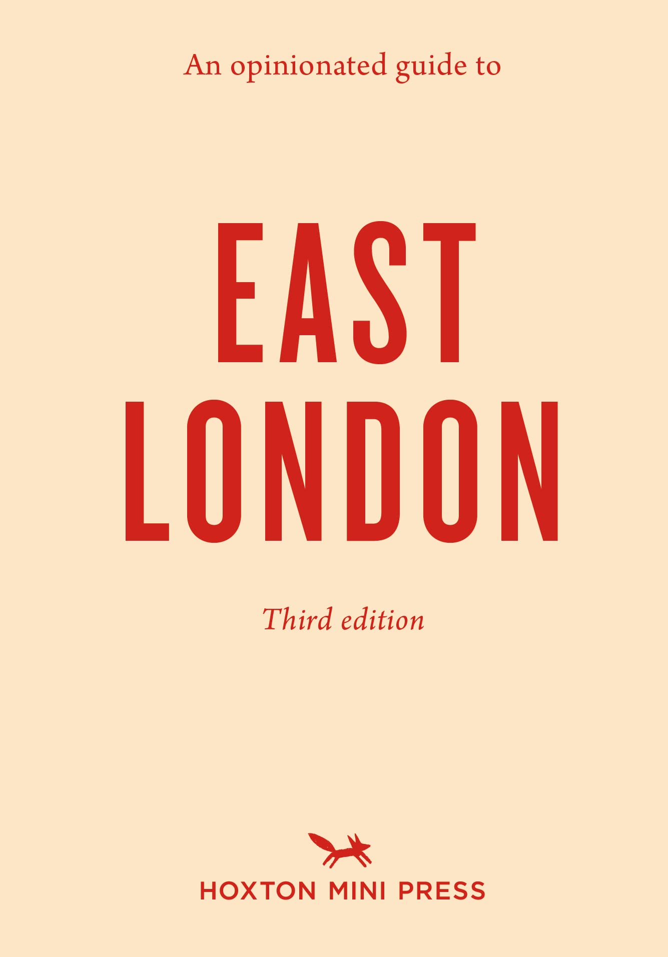An Opinionated Guide to East London (Third Edition) Leisure, Home & Garden