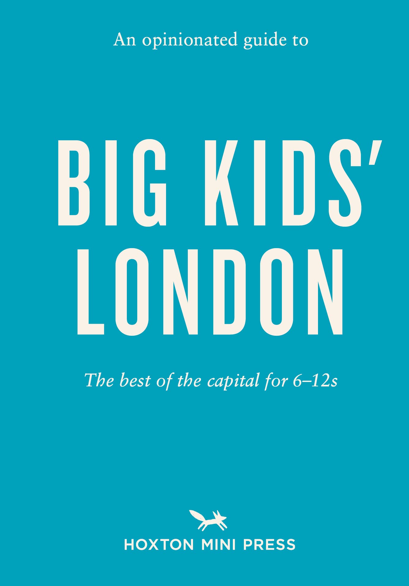 An Opinionated Guide to Big Kids' London book