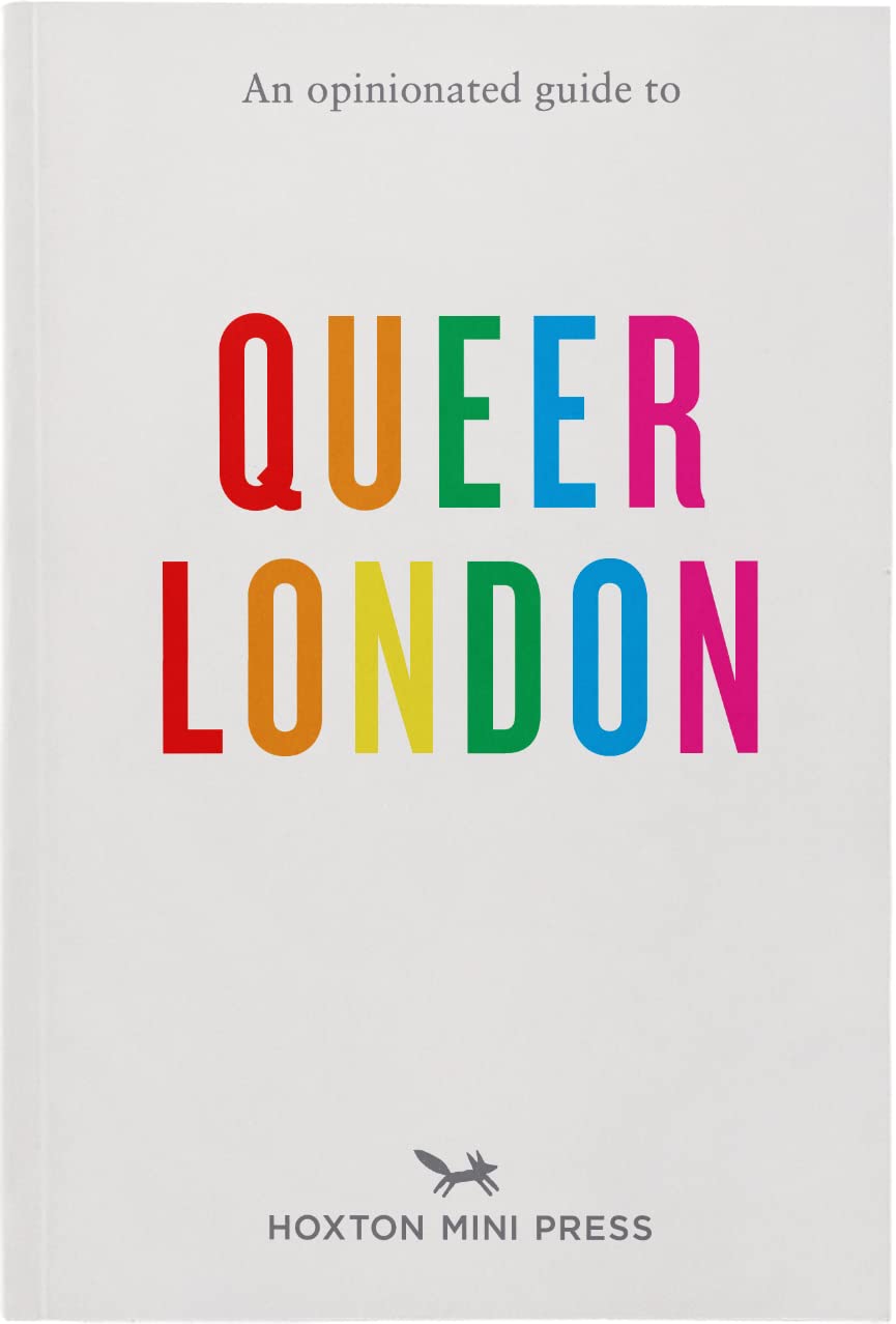 An Opinionated Guide to Queer London book