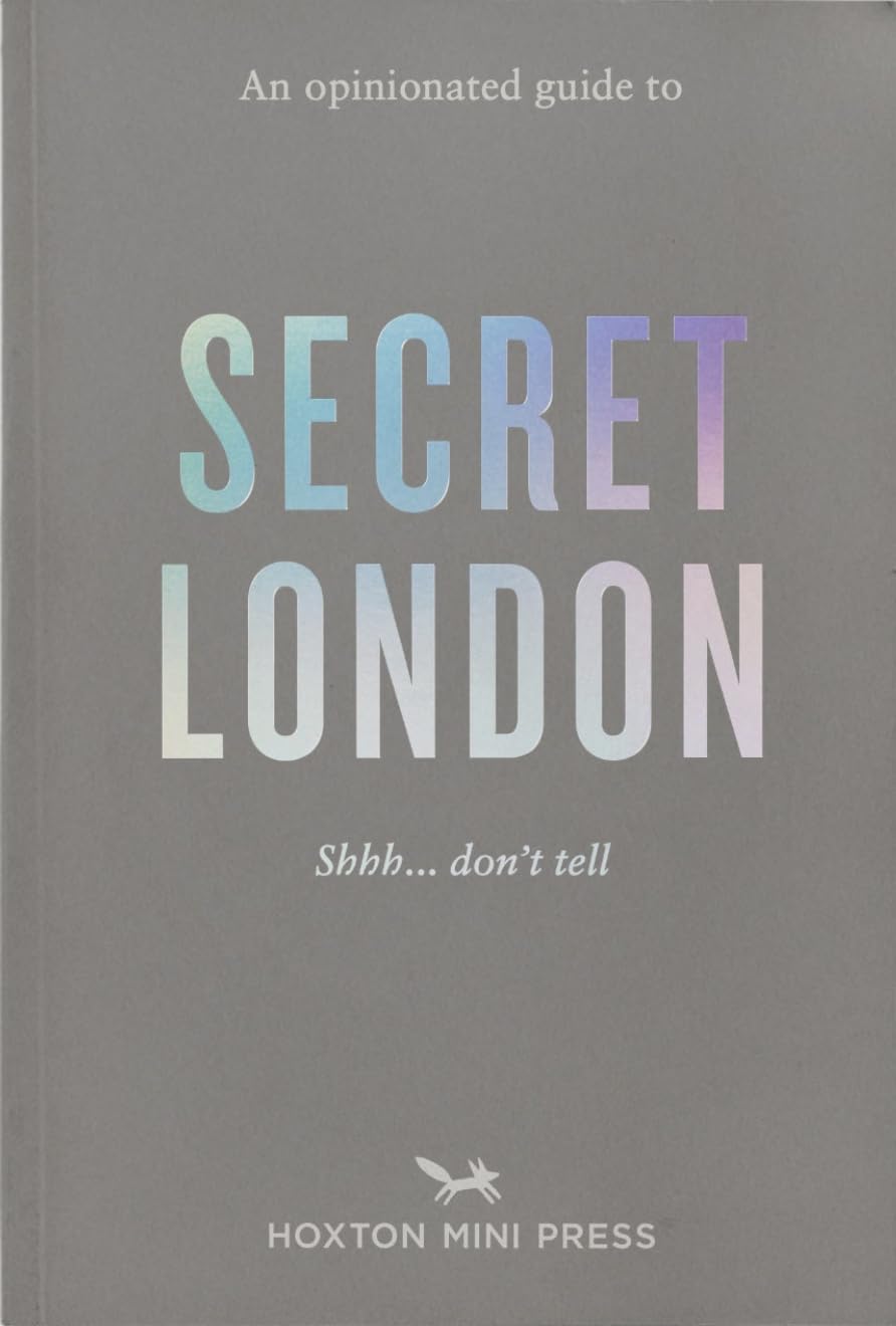 An Opinionated Guide to Secret London Leisure, Home & Garden