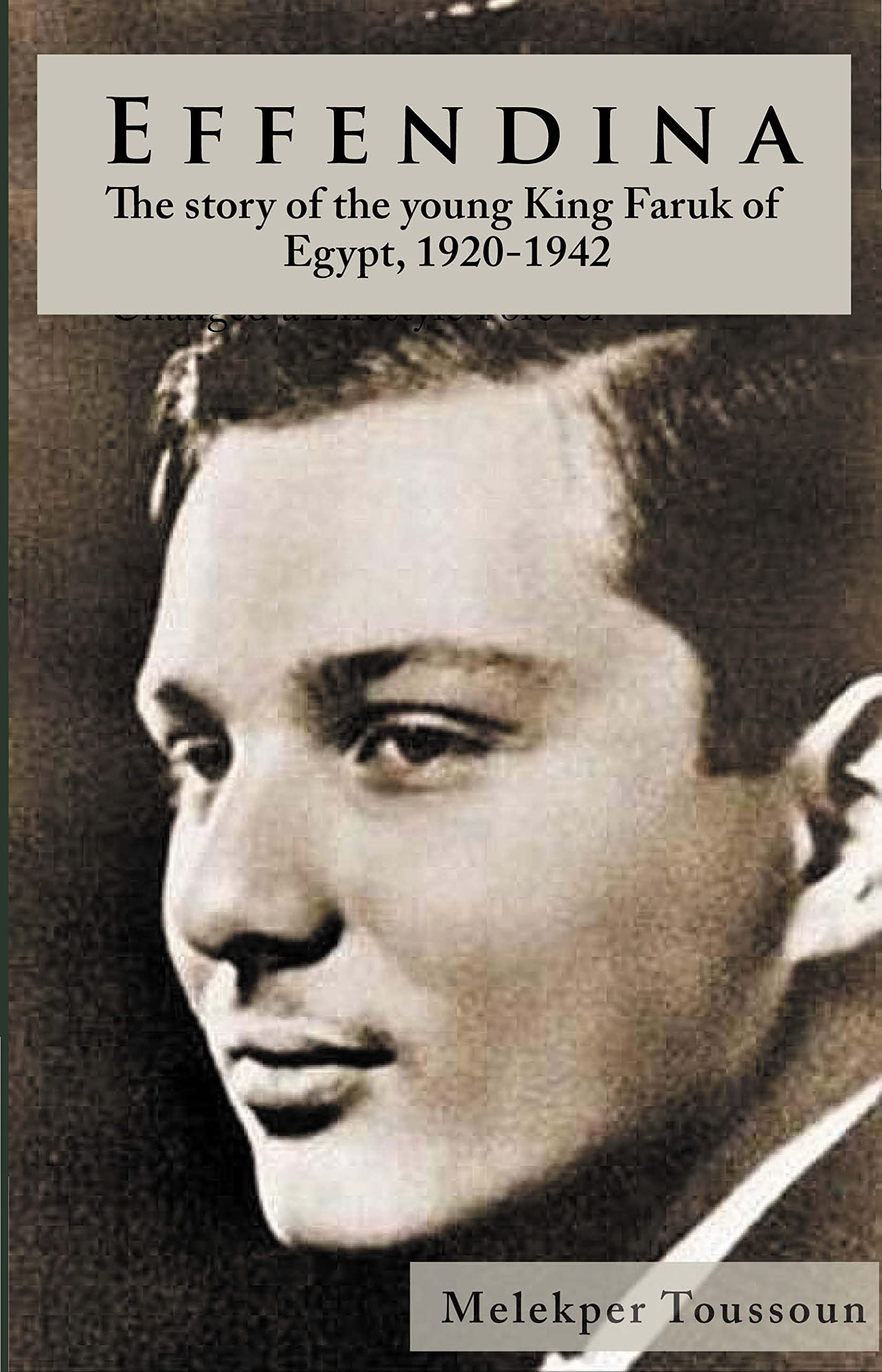Effendina: The Story of the Young King Farouk of Egypt, 1920-1943 book