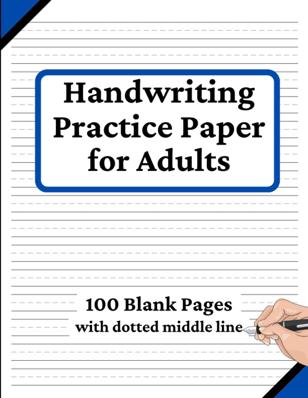 Handwriting Practice Paper for Adults: 100 Blank Pages of Writing Paper with Narrow Dotted Lines | Handwriting Practice Book for Print Writing and Cursive Reference Books