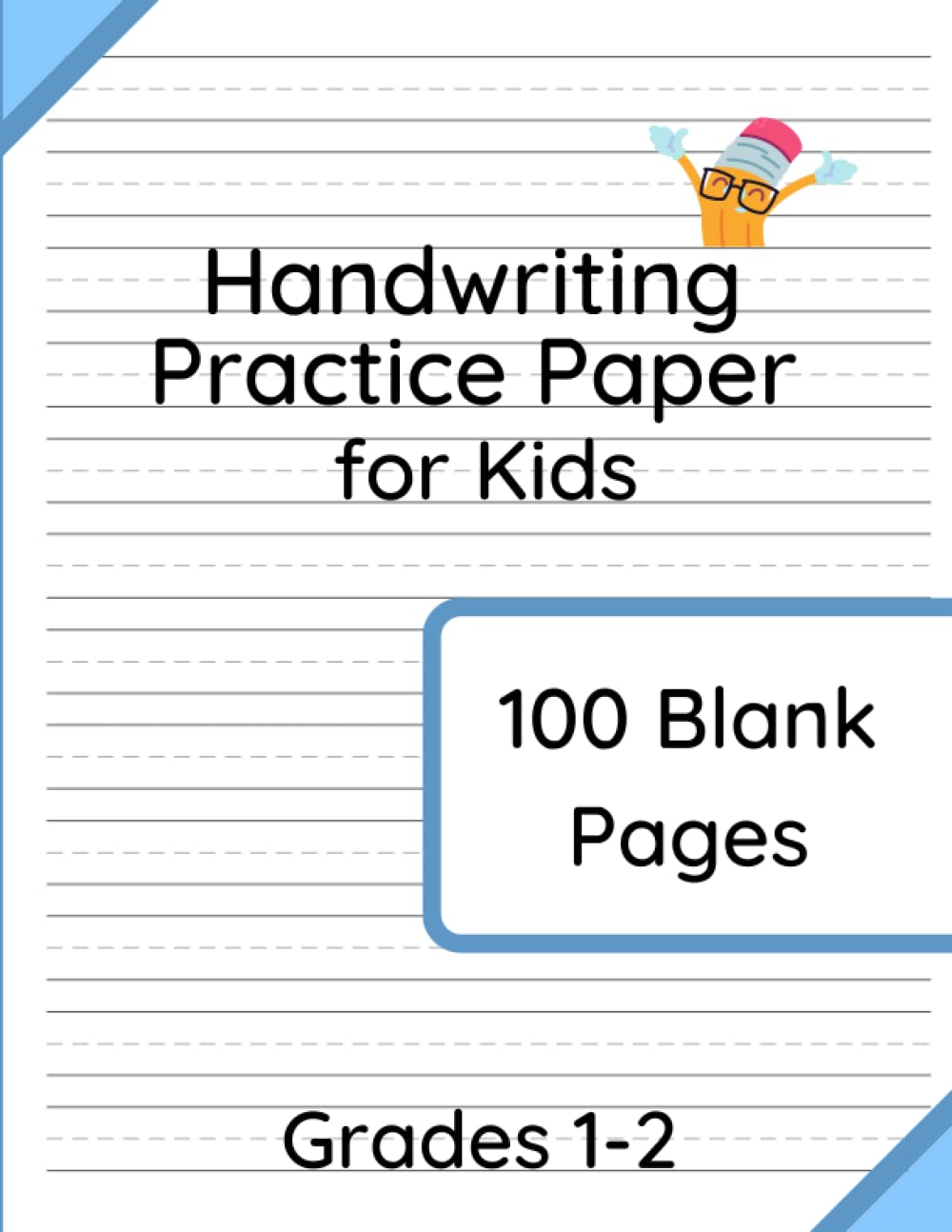 Handwriting Practice Paper for Kids - Grades 1-2: 100 Blank Pages of Writing Paper with Dotted Lines for First and Second Grade | Handwriting for 1st and 2nd Grade | ages 6-8 Education & Training