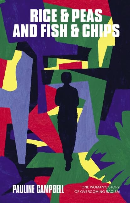 Rice & Peas and Fish & Chips: One Woman’s Story of Overcoming Racism Books