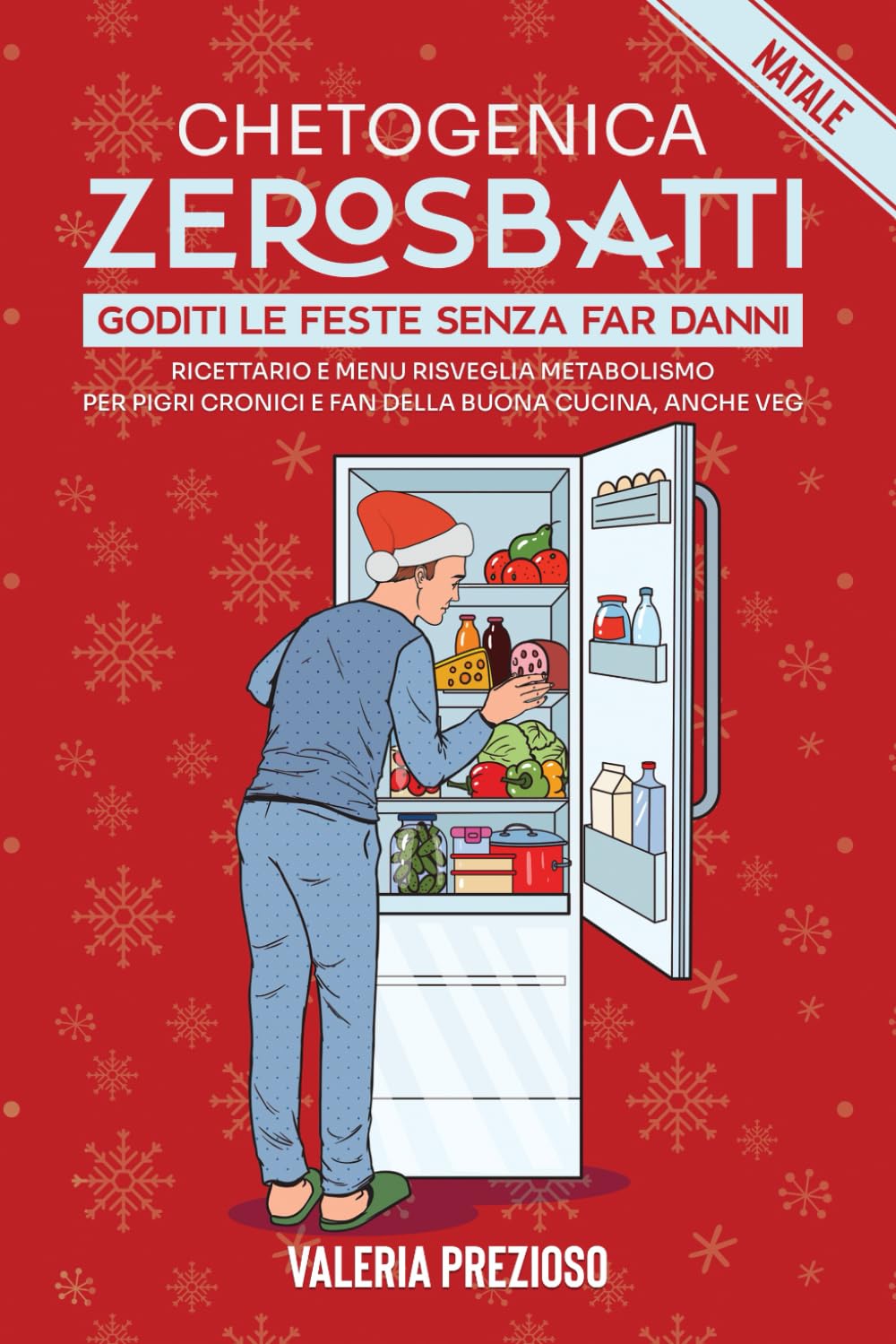Chetogenica Zero Sbatti Natale: Goditi le feste senza far danni. Ricettario e menu risveglia metabolismo per pigri cronici e fan della buona cucina, anche veg (L'Originale® - Chetogenica ZERO SBATTI) Health, Nutrition & Fitness