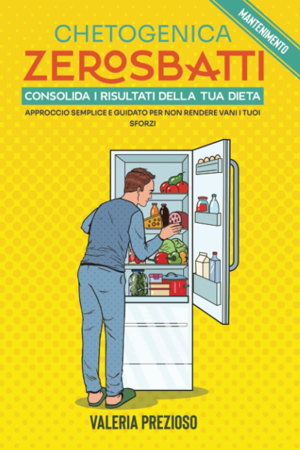 Chetogenica Zero Sbatti Mantenimento: Consolida i risultati della tua dieta | Approccio semplice e guidato per non rendere vani i tuoi sforzi | 3 ... (L'Originale® - Chetogenica ZERO SBATTI) Health, Nutrition & Fitness