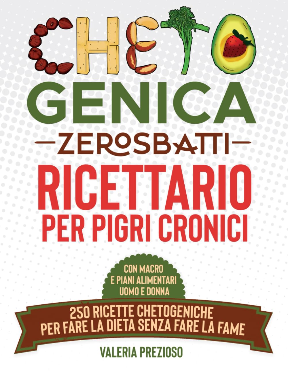 Chetogenica Zero Sbatti: Ricettario per pigri cronici | 250 ricette chetogeniche per fare la dieta senza fare la fame| Con macro e piani alimentari ... (L'Originale® - Chetogenica ZERO SBATTI) Health, Nutrition & Fitness