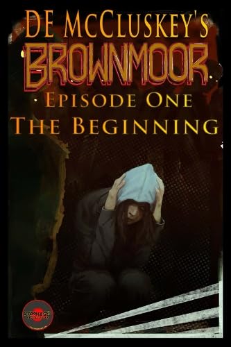 Brownmoor: The Beginning (Brownmoor Episode One - The Beginning, Band 1) Classics