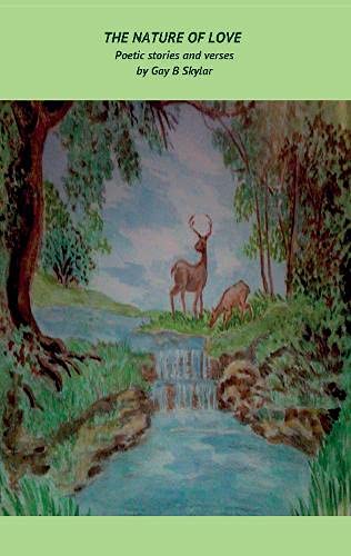The Nature of Love: Poetic stories and verses Poetry