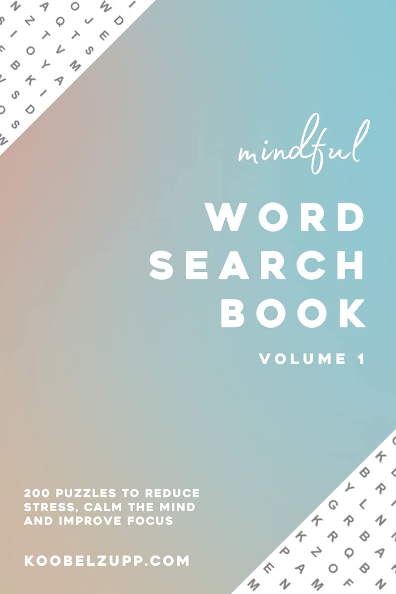 Mindful Word Search book Volume 1: 200+ Themed Puzzles, Affirmations & Mindful Exercises Hobbies & Crafts