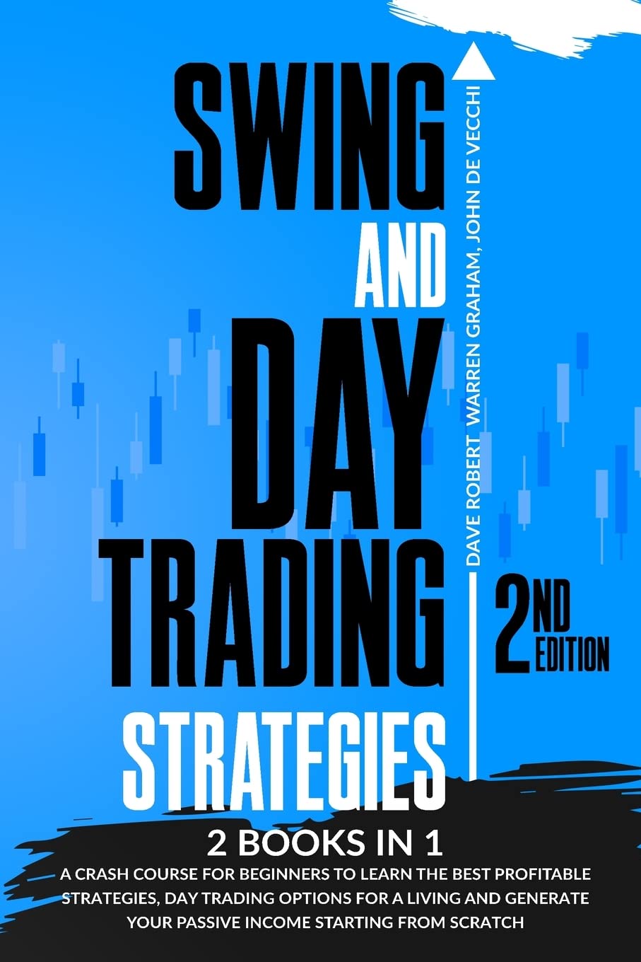 Swing and Day Trading Strategies: 2 in 1, A Crash Course for Beginners to Learn the Best Profitable Strategies, Day Trading Options for a Living and Generate Your Passive Income Starting from Scratch Law