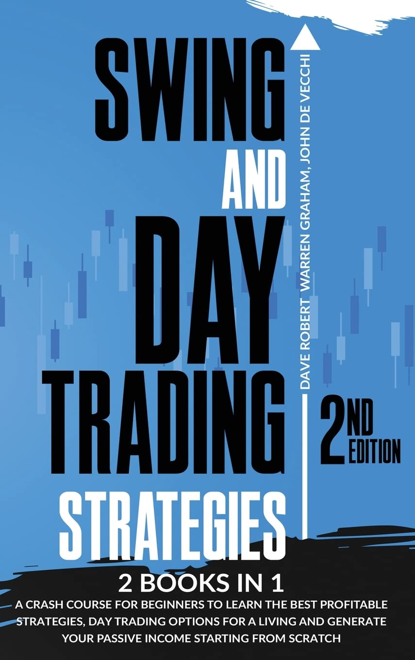 Swing and Day Trading Strategies: 2 in 1, A Crash Course for Beginners to Learn the Best Profitable Strategies, Day Trading Options for a Living and Generate Your Passive Income Starting from Scratch Law