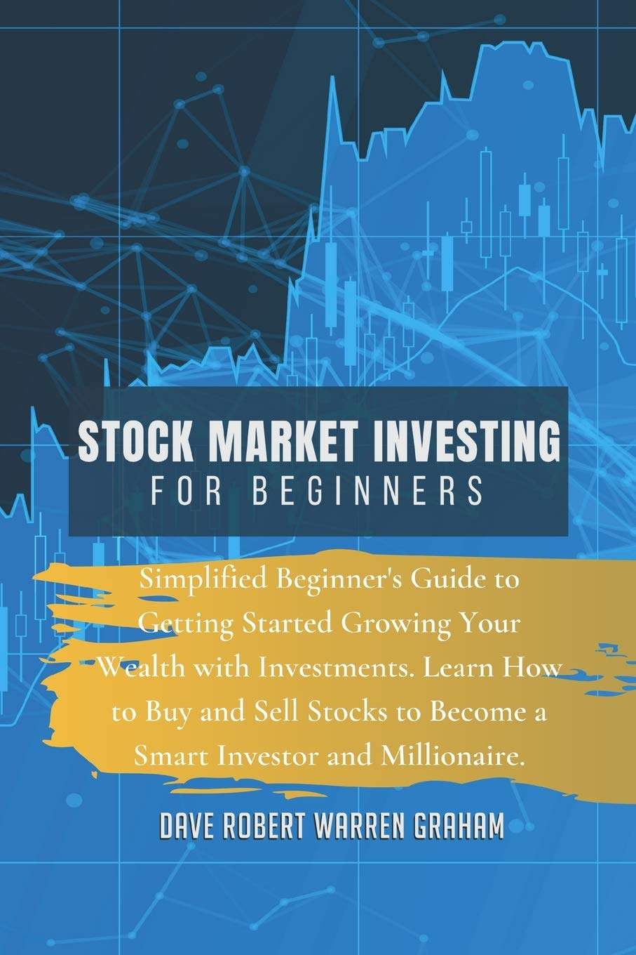 Stock Market Investing for Beginners: Simplified Beginner's Guide to Getting Started Growing Your Wealth with Investments. Learn How to Buy and Sell Stocks to Become a Smart Investor and Millionaire. Law
