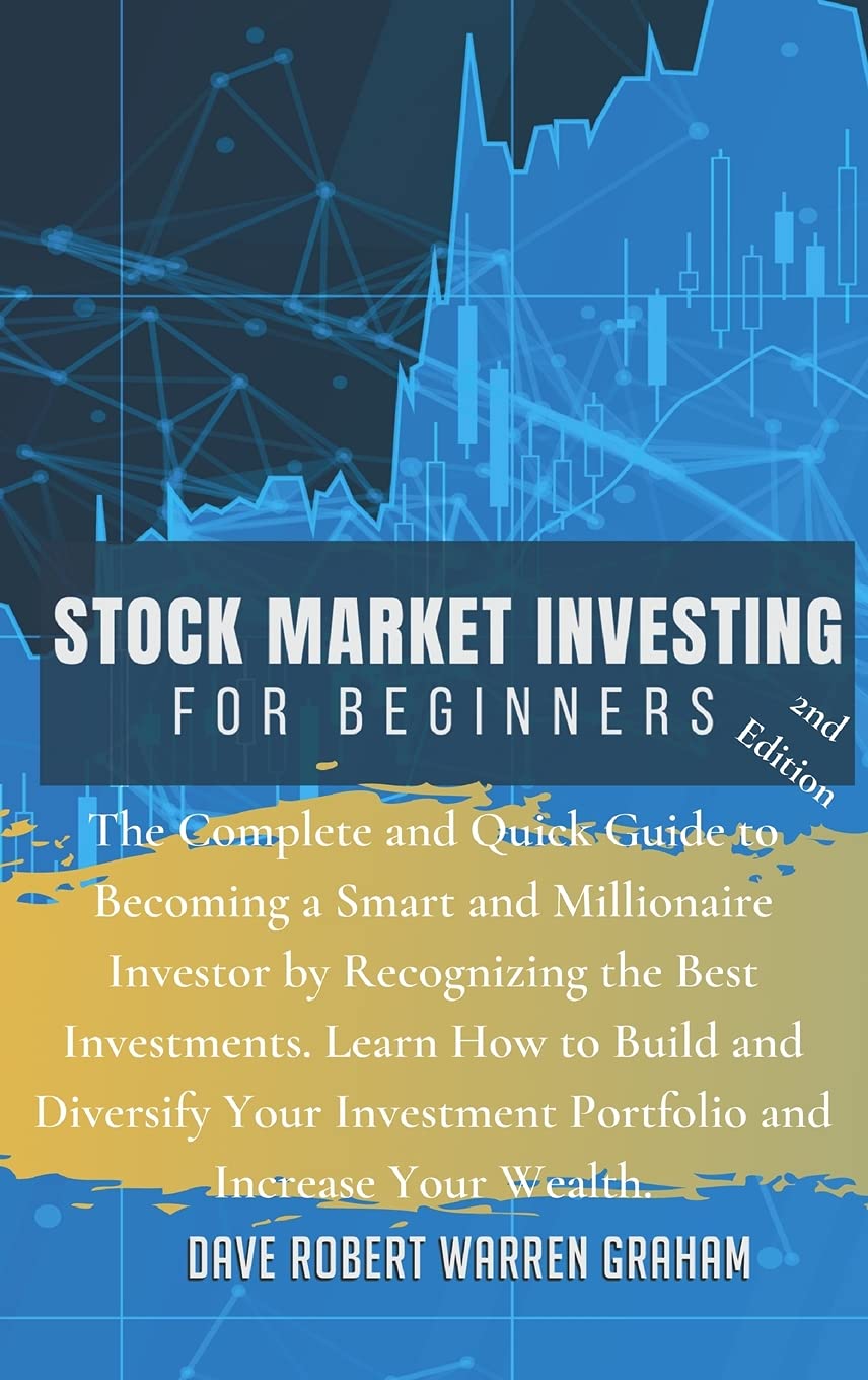 Stock Market Investing for Beginners: The Complete and Quick Guide to Becoming a Smart and Millionaire Investor by Recognizing the Best Investments. ... Investment Portfolio and Increase Your Wealth Law