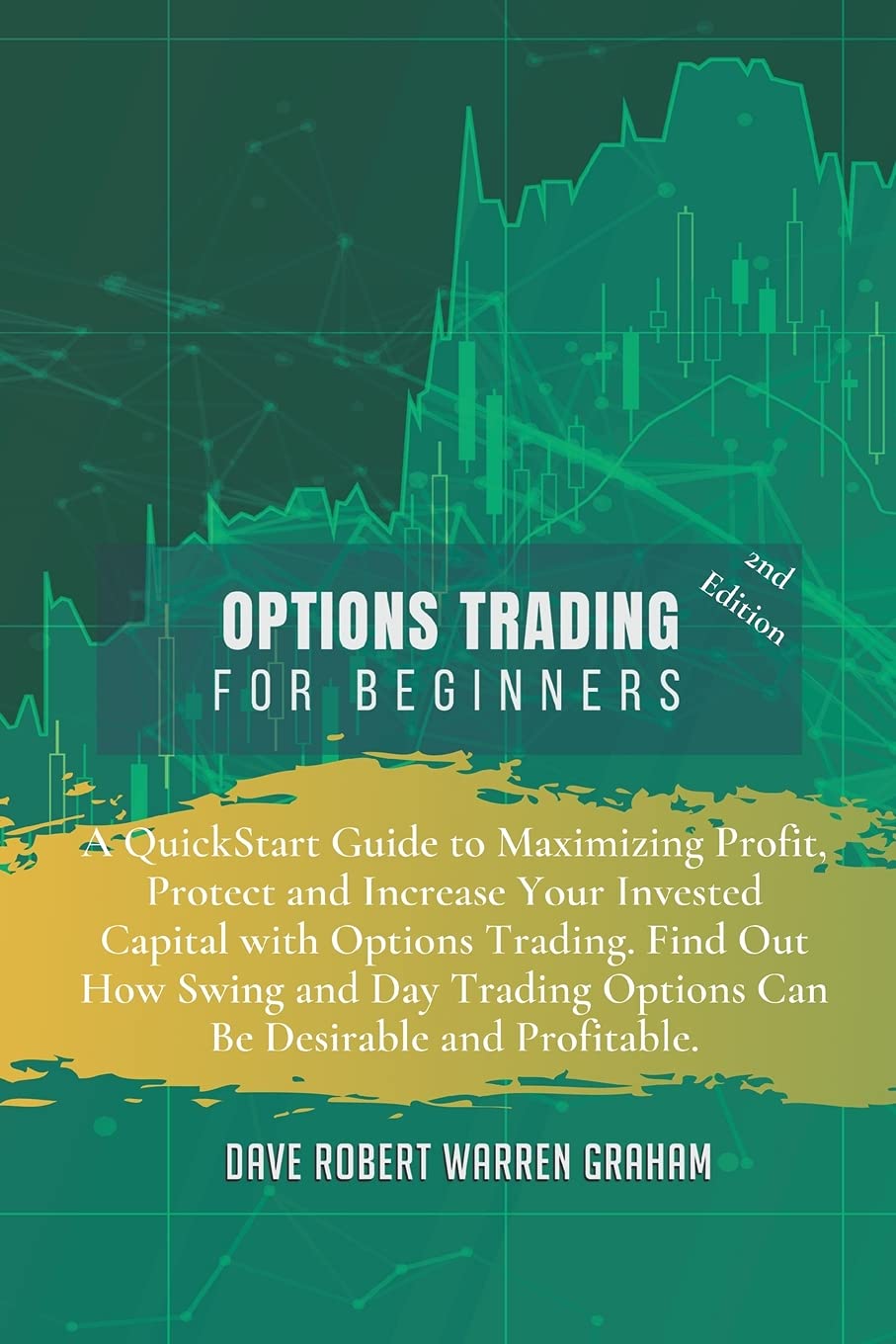 Options Trading for Beginners: A QuickStart Guide to Maximizing Profit, Protect and Increase Your Invested Capital with Options Trading. Find Out How ... Options Can Be Desirable and Profitable. Law