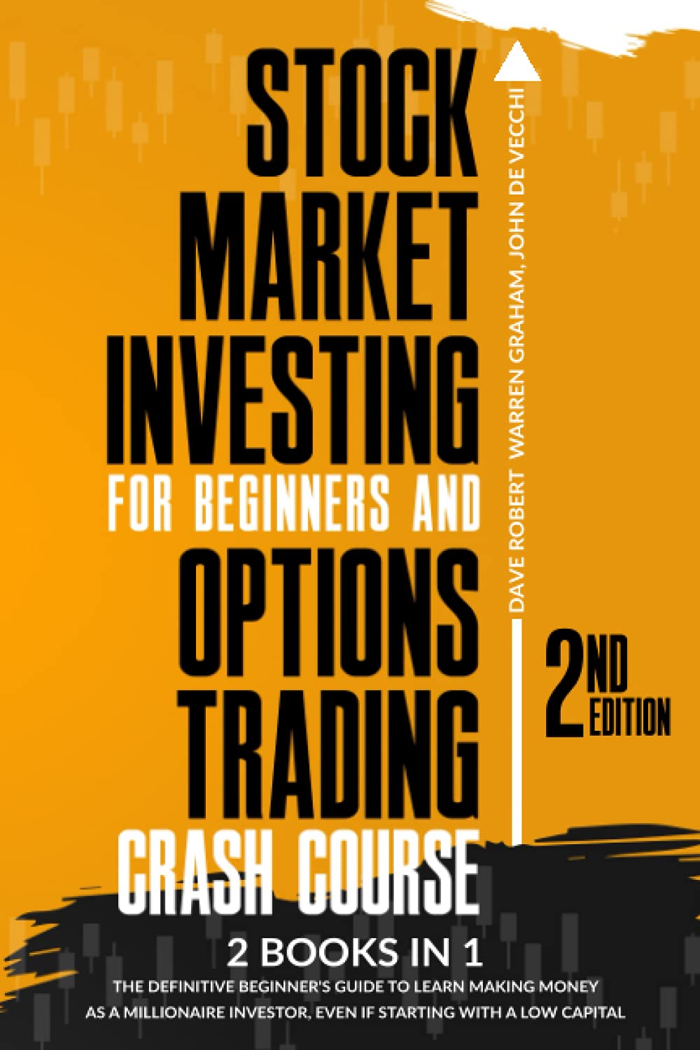 Stock Market Investing for Beginners and Options Trading Crash Course: 2 in 1, The Definitive Beginner's Guide to Learn Making Money as a Millionaire Investor, Even if Starting with a Low Capital. Business, Finance & Career