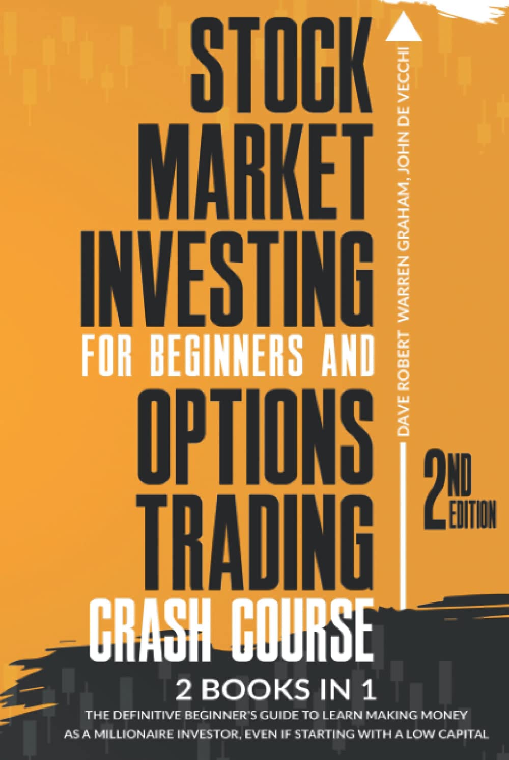 Stock Market Investing for Beginners and Options Trading Crash Course: 2 in 1, The Definitive Beginner's Guide to Learn Making Money as a Millionaire Investor, Even if Starting with a Low Capital. Business, Finance & Career