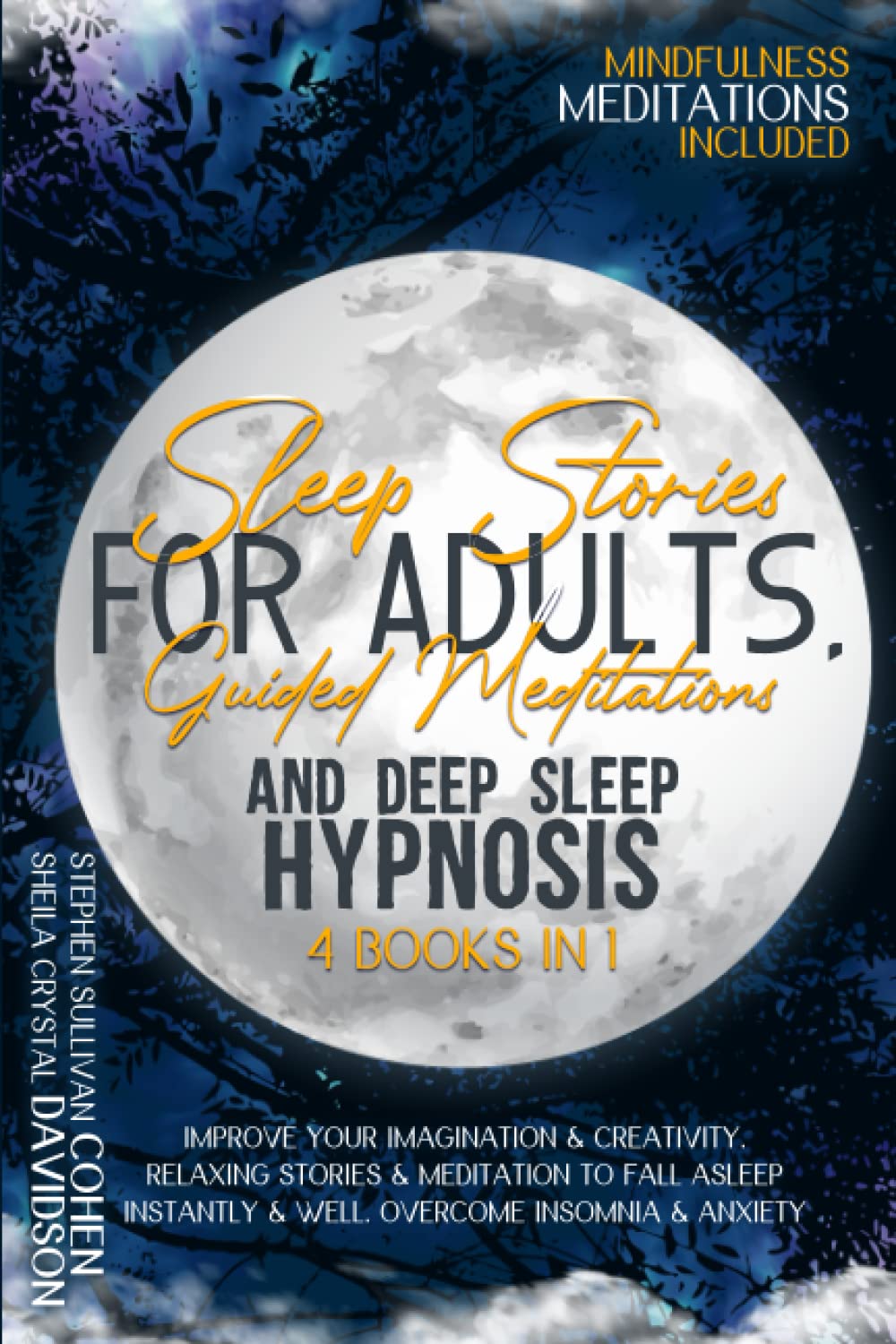 Sleep Stories For Adults, Guided Meditations and Deep Sleep Hypnosis: Improve Your Imagination & Creativity. Relaxing Stories & Meditation to Fall Asleep Instantly & Well. Overcome Insomnia & Anxiety Essays & Short Stories