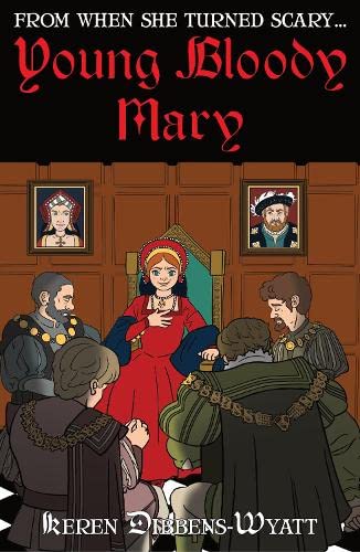 From when she turned scary...Young Bloody Mary (Royal Misadventure Diaries, Band 2) Novels & Short Stories