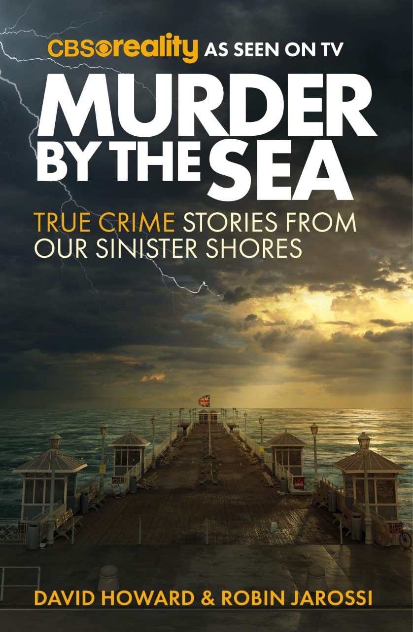 Murder by the Sea: True Crime Stories from Our Sinister Shores book