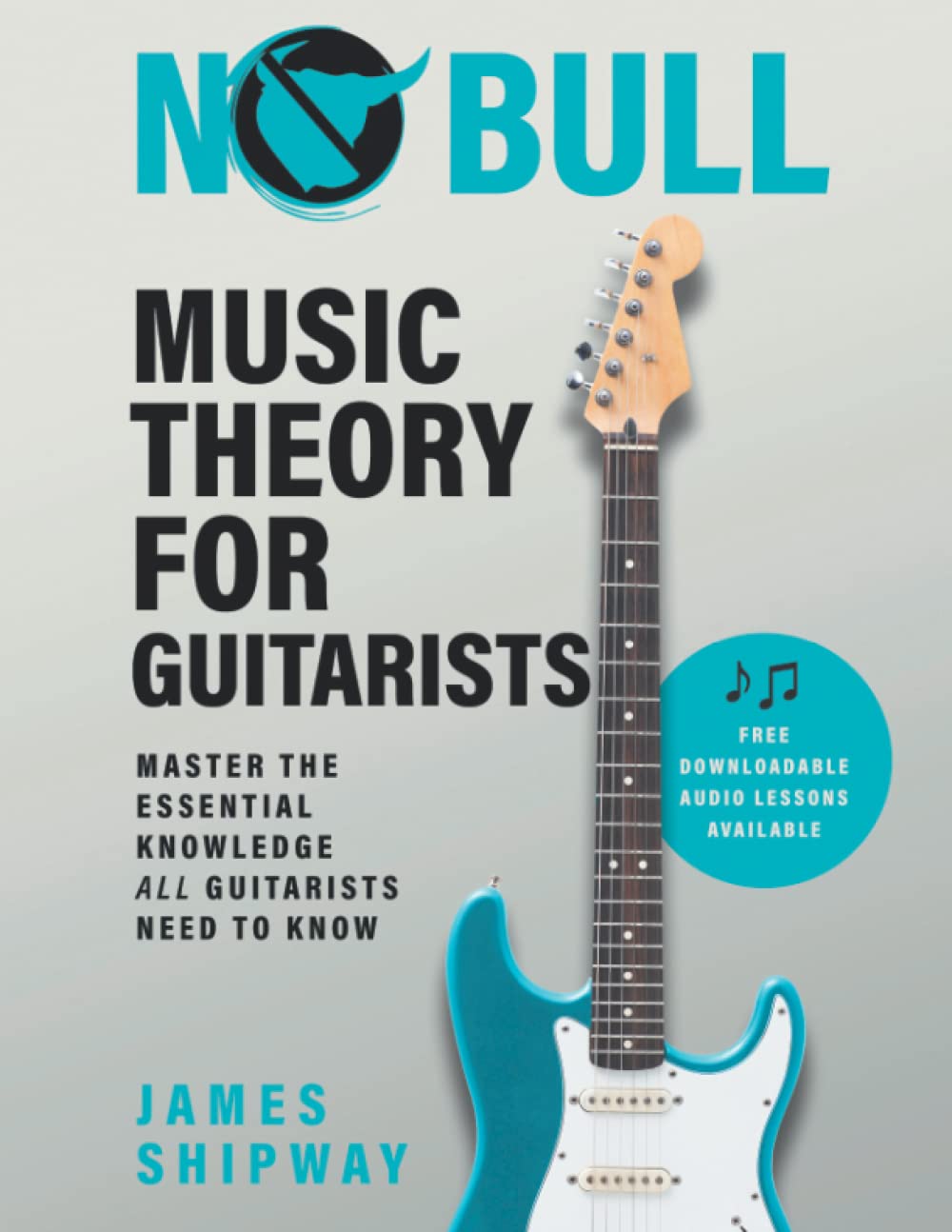No Bull Music Theory for Guitarists: Master the Essential Knowledge all Guitarists Need to Know Sheet Music