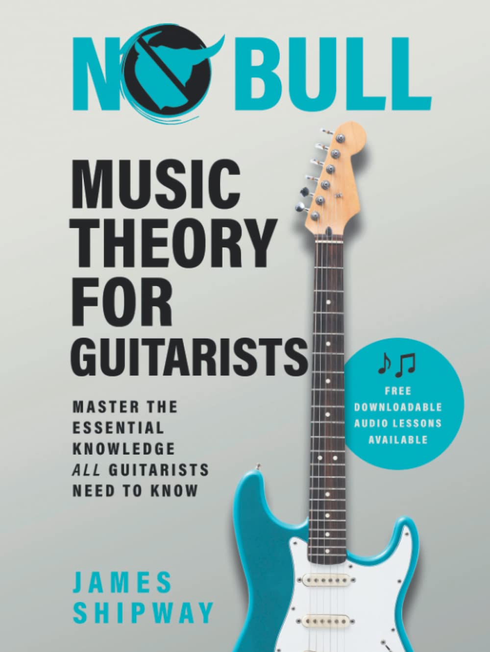 No Bull Music Theory for Guitarists: Master the Essential Knowledge all Guitarists Need to Know: Master the Essential Knowledge all Guitarists Need to Know (1) Arts & Music