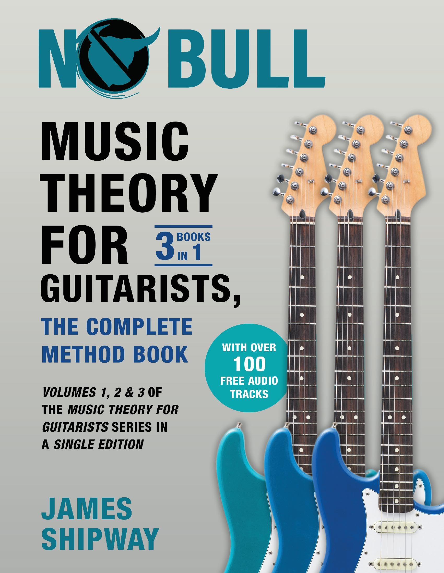 Music Theory for Guitarists, the Complete Method Book: Volumes 1, 2 & 3 of the Music Theory for Guitarists Series in a Single Edition Arts & Music