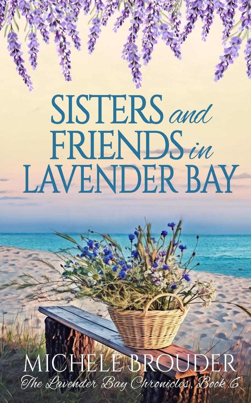 Sisters and Friends in Lavender Bay (The Lavender Bay Chronicles, Book 6) Fairy Tales & Legends