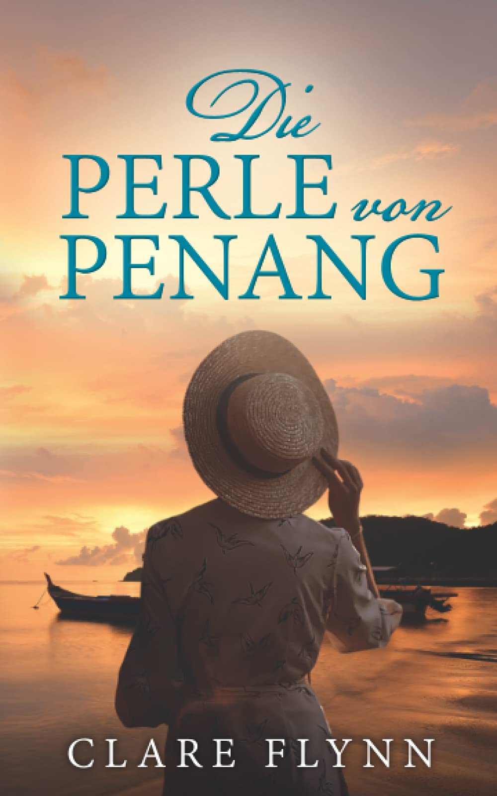 Die Perle von Penang: Penang Historischer Roman 1 Historical Fiction