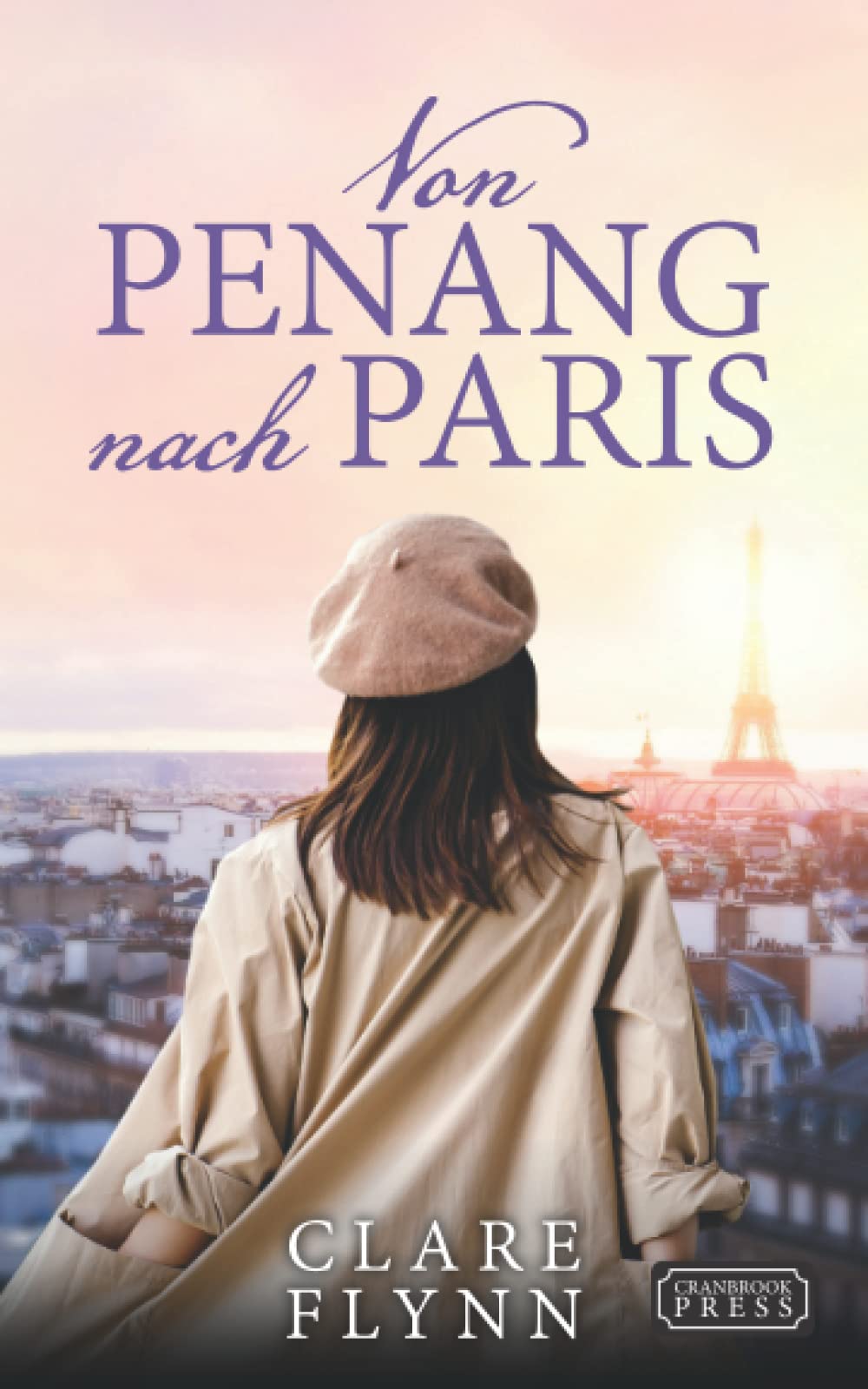 Von Penang nach Paris (Penang Historischer Roman, Band 4) Historical Fiction