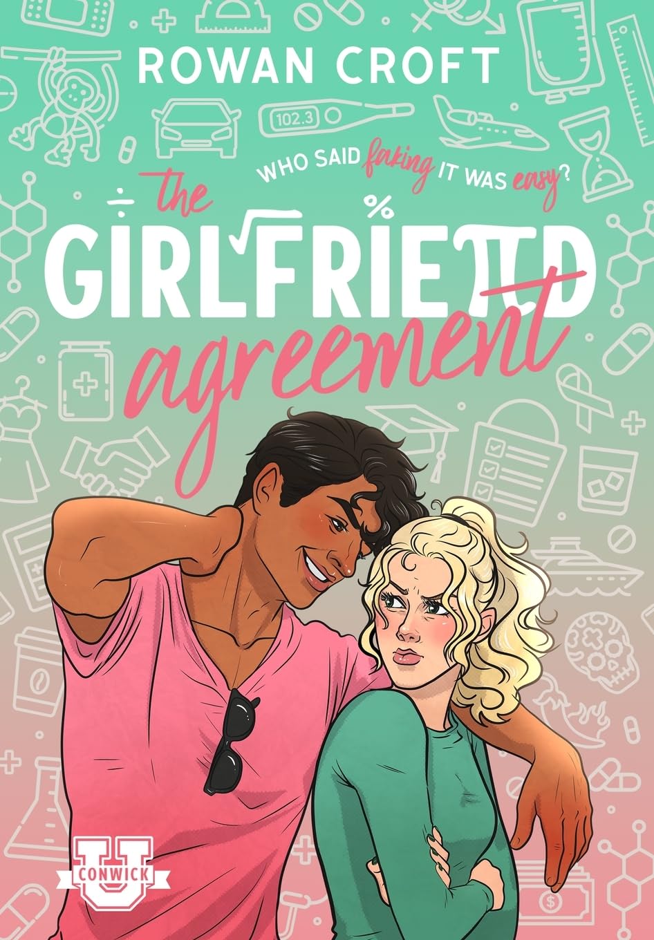 The Girlfriend Agreement: A Slow-Burn Fake Dating College Romcom (Conwick U, Band 1) Humour & Satire