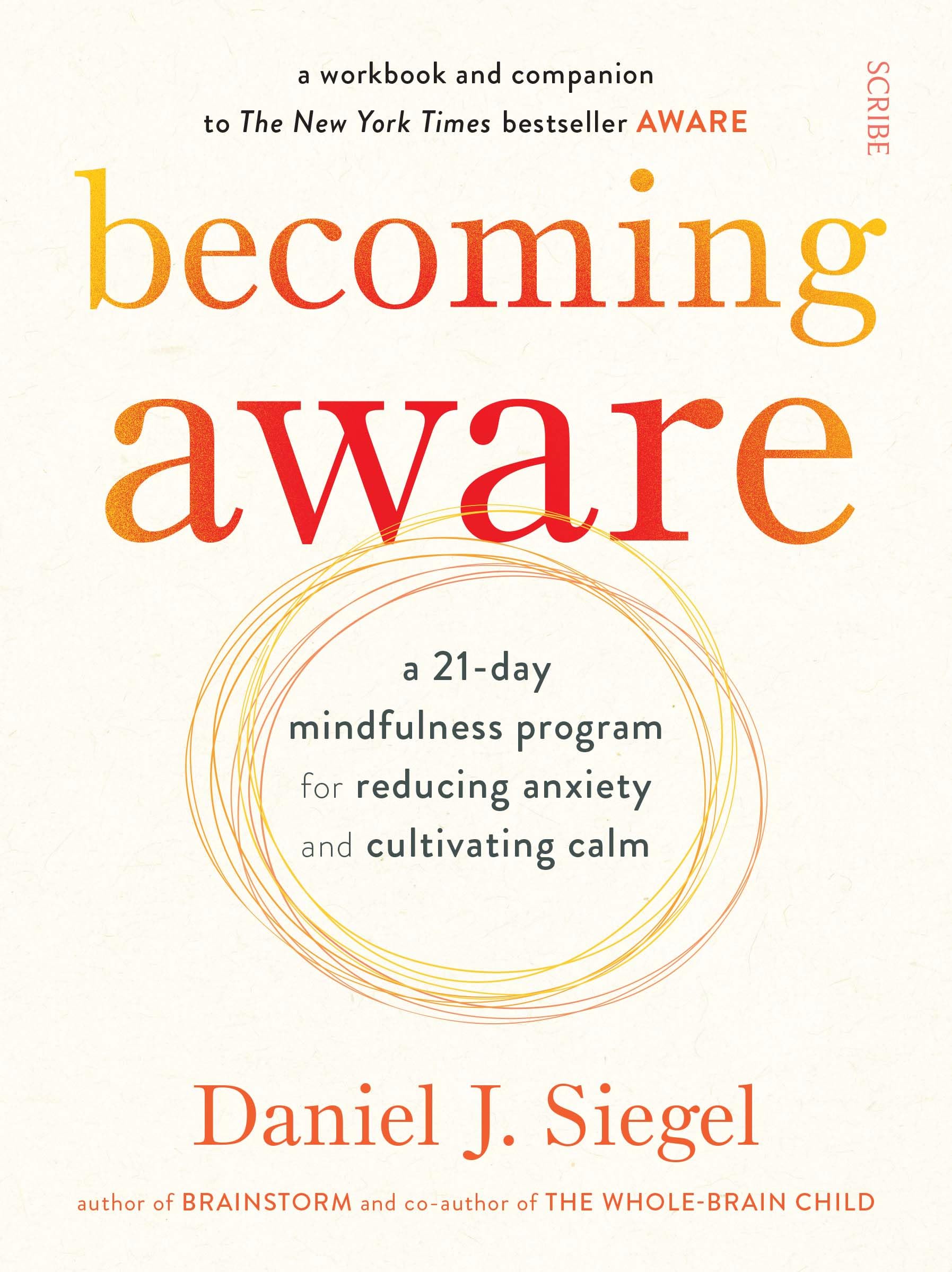 Becoming Aware: a 21-day mindfulness program for reducing anxiety and cultivating calm Medicine