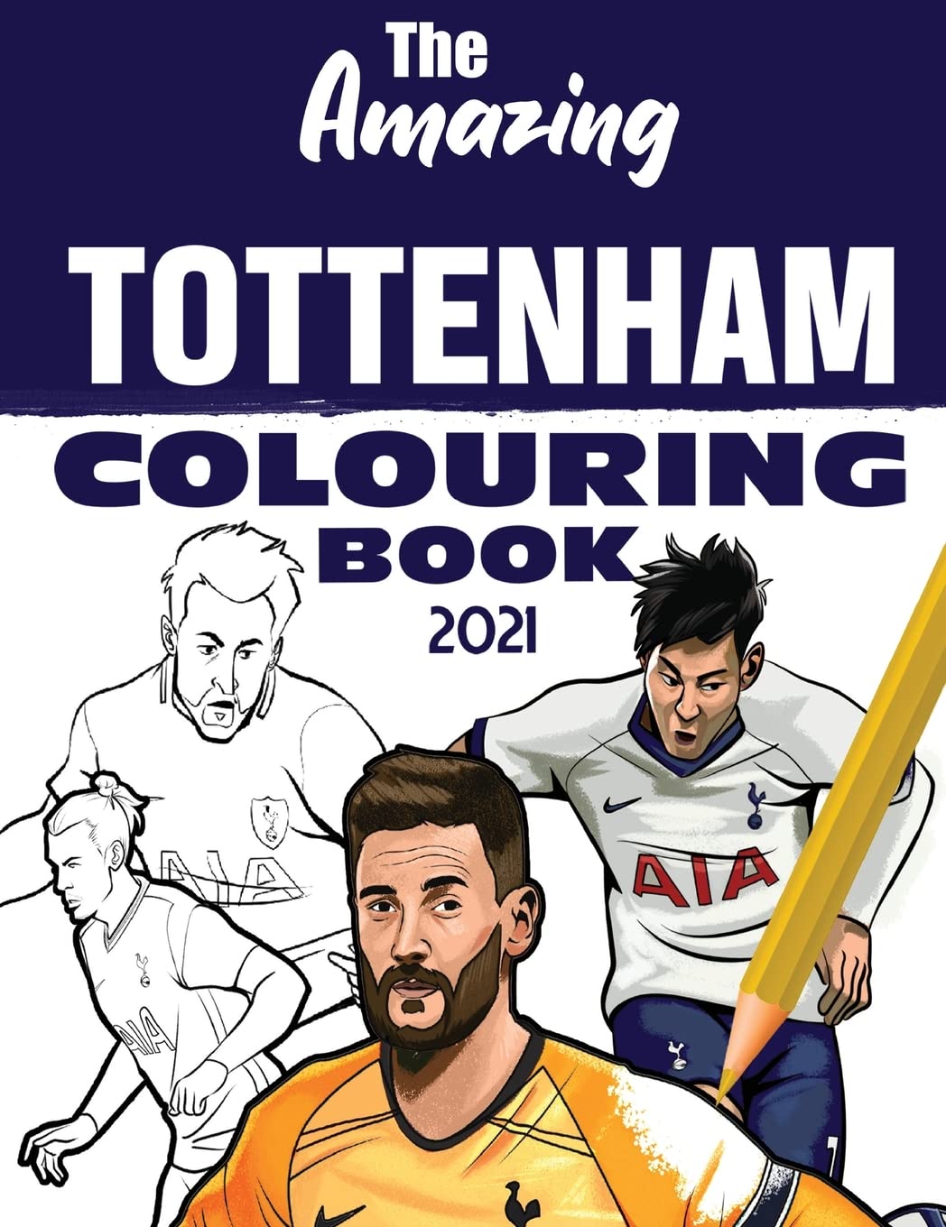 The Amazing Tottenham Colouring Book 2021 (Amazing Tottenham Activity Books, Band 3) Leisure & Fun