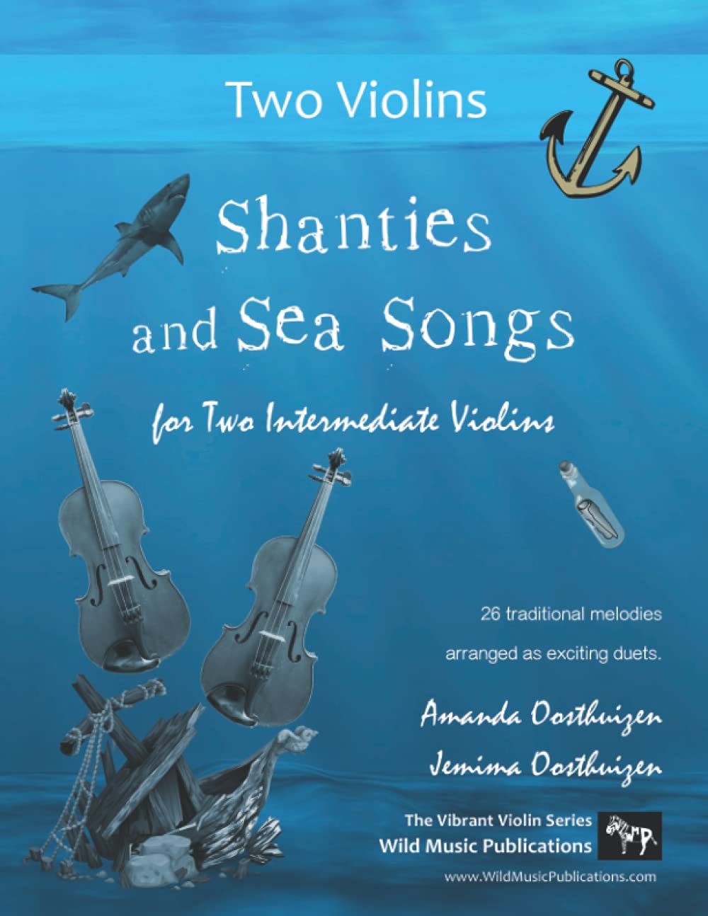 Shanties and Sea Songs for Two Intermediate Violins: 26 traditional melodies arranged as exciting duets (Violin Duets for Intermediate Players) Sheet Music